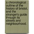 A Chronological Outline of the History of Bristol, and the Stranger's Guide through its streets and neighbourhood.