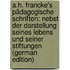 A.H. Francke's Pädagogische Schriften: Nebst Der Darstellung Seines Lebens Und Seiner Stiftungen (German Edition)