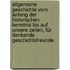 Allgemeine Geschichte vom Anfang der historischen Kenntnis bis auf unsere Zeiten, für denkende Geschichtsfreunde.