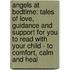 Angels At Bedtime: Tales Of Love, Guidance And Support For You To Read With Your Child - To Comfort, Calm And Heal