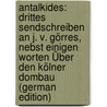 Antalkides: Drittes Sendschreiben an J. V. Görres, Nebst Einigen Worten Über Den Kölner Dombau (German Edition) by Otto Ellendorf Johann