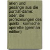 Arien und Gesänge aus Die Porträt-Dame: Oder, Die Profezeiungen des Quiribi : Komische Operette (German Edition) by Zell F.