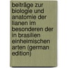 Beiträge Zur Biologie Und Anatomie Der Lianen Im Besonderen Der in Brasilien Einheimischen Arten (German Edition) door Schenck Heinrich