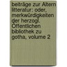 Beiträge Zur Ältern Litteratur: Oder, Merkwürdigkeiten Der Herzogl. Öffentlichen Bibliothek Zu Gotha, Volume 2 by Friedrich Jacobs