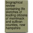 Biographical Review Containing Life Sketches of Leading Citizens of Merrimack and Sullivan Counties, New Hampshire