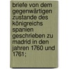 Briefe von dem gegenwärtigen Zustande des Königreichs Spanien geschrieben zu Madrid in den Jahren 1760 und 1761; by Robert Clarke