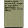 Bánk Bán; Opera 3 Felvonásban. Szövegét Irta Egressi Béni, Deutscher Text Von Peter Somogyi (German Edition) by Ferenc Erkel