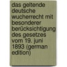Das Geltende Deutsche Wucherrecht Mit Besonderer Berücksichtigung Des Gesetzes Vom 19. Juni 1893 (German Edition) door Geiershöfer Karl