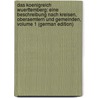 Das Koenigreich Wuerttemberg: Eine Beschreibung Nach Kreisen, Oberaemtern Und Gemeinden, Volume 1 (German Edition) door Statistisches Landesamt Wuerttemberg