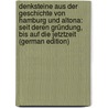 Denksteine Aus Der Geschichte Von Hamburg Und Altona: Seit Deren Gründung, Bis Auf Die Jetztzeit (German Edition) by Landau Fabian