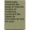 Dictionnaire universel des poids et mesures anciens et modernes, contenant des tables de monnaies de tous les pays by Horace Doursther