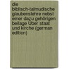 Die Biblisch-Talmudische Glaubenslehre Nebst Einer Dazu Gehörigen Beilage Über Staat Und Kirche (German Edition) by Duschak Moritz
