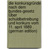 Die Konkursgründe Nach Dem Bundes-Gesetz Über Schuldbetreibung Und Konkurs Vom 11. April 1889 . (German Edition) door Leemann Hans