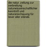 Die Natur. Zeitung zur Verbreitung naturwissenschaftlicher Kenntniß und Naturanschauung für Leser aller Stände. by Unknown