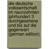 Die deutsche Volkswirtschaft im neunzehnten Jahrhundert 3 durchgesehene und bis auf die Gegenwart (German Edition) by Werner Sombart