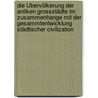 Die Übervölkerung der antiken Grossstädte im Zusammenhange mit der Gesammtentwicklung städtischer Civilization door Pohlmann