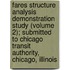 Fares Structure Analysis Demonstration Study (Volume 2); Submitted to Chicago Transit Authority, Chicago, Illinois