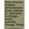 Fares Structure Analysis Demonstration Study (Volume 2); Submitted to Chicago Transit Authority, Chicago, Illinois by Lti Consultants