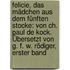 Felicie, das Mädchen aus dem fünften Stocke: von Ch. Paul De Kock. Übersetzt von G. F. W. Rödiger, Erster Band