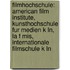 Filmhochschule: American Film Institute, Kunsthochschule Fur Medien K Ln, La F Mis, Internationale Filmschule K Ln