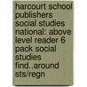 Harcourt School Publishers Social Studies National: Above Level Reader 6 Pack Social Studies Find..Around Sts/Regn door Hsp