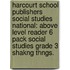Harcourt School Publishers Social Studies National: Above Level Reader 6 Pack Social Studies Grade 3 Shakng Thngs.