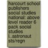 Harcourt School Publishers Social Studies National: Above Level Reader 6 Pack Social Studies I..Astronaut Sts/Regn