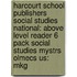 Harcourt School Publishers Social Studies National: Above Level Reader 6 Pack Social Studies Mystrs Olmecs Us: Mkg