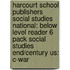 Harcourt School Publishers Social Studies National: Below Level Reader 6 Pack Social Studies End/Century Us: C-War