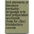 Holt Elements Of Literature Kentucky: Language Arts Test Preparation Workbook, (Help For Ctbs) Introductory Course