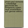 Johann Paul Reinhards . Vollständige Geschichte Des Königreichs Cypern. Neue Unveränderte Aufl (German Edition) door Paul Reinhard Johann