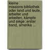 Kleine Missions-bibliothek Oder Land Und Leute, Arbeiter Und Arbeiten, Kämpfe Und Siege: Erster Band, Amerika ... by Gustav Emil Burkhardt
