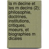 La M Decine Et Les M Decins (2); Philosophie, Doctrines, Institutions, Critiques, Moeurs, Et Biographies M Dicales door Louis Peisse