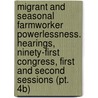 Migrant and Seasonal Farmworker Powerlessness. Hearings, Ninety-First Congress, First and Second Sessions (Pt. 4B) door United States. Congress. Labor