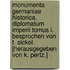 Monumenta Germaniae Historica. Diplomatum Imperii tomus I. Besprochen von T. Sickel. [Herausgegeben von K. Pertz.]