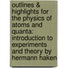 Outlines & Highlights for the Physics of Atoms and Quanta: Introduction to Experiments and Theory by Hermann Haken door Cram101 Textbook Reviews