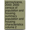 Pennsylvania, 2000; 2000 Census of Population and Housing. Summary Population and Housing Characteristics Volume 2 by United States Bureau of Census