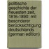 Politische Geschichte Der Neuesten Zeit, 1816-1890: Mit Besonderer Berücksichtigung Deutschlands (German Edition)