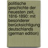 Politische Geschichte Der Neuesten Zeit, 1816-1890: Mit Besonderer Berücksichtigung Deutschlands (German Edition) door Müller Wilhelm