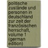 Politische Zustände Und Personen in Deutschland Zur Zeit Der Französischen Herrschaft, Volume 1 (German Edition)