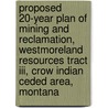 Proposed 20-year Plan Of Mining And Reclamation, Westmoreland Resources Tract Iii, Crow Indian Ceded Area, Montana door Geological Survey