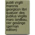 Publii Virgilii Maronis Georgicon Libri Quatuor: Des Publius Virgilis Maro Landbau, Vier Gesänge (German Edition)