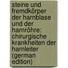 Steine Und Fremdkörper Der Harnblase Und Der Harnröhre: Chirurgische Krankheiten Der Harnleiter (German Edition) door Gueterbock Paul