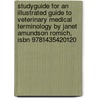 Studyguide For An Illustrated Guide To Veterinary Medical Terminology By Janet Amundson Romich, Isbn 9781435420120 door Cram101 Textbook Reviews