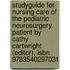 Studyguide For Nursing Care Of The Pediatric Neurosurgery Patient By Cathy Cartwright (editor), Isbn 9783540297031