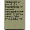 Studyguide For Precalculus: Mathematics For Calculus, Enhanced Review Edition By James Stewart, Isbn 9780495392774 door Cram101 Textbook Reviews