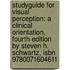 Studyguide For Visual Perception: A Clinical Orientation, Fourth Edition By Steven H. Schwartz, Isbn 9780071604611
