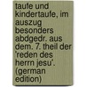 Taufe Und Kindertaufe, Im Auszug Besonders Abdgedr. Aus Dem. 7. Theil Der 'reden Des Herrn Jesu'. (German Edition) door Rudolf Stier Ewald