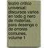 Teatro Critico Universal: Discursos Varios En Todo G Nero De Materias, Para Desenga O De Errores Comunes, Volume 1