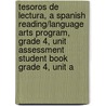 Tesoros de Lectura, A Spanish Reading/Language Arts Program, Grade 4, Unit Assessment Student Book Grade 4, Unit A by MacMillan/McGraw-Hill